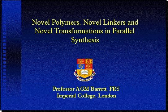 Novel Polymers, Novel Linkers and Novel Transformations in Parallel Synthesis